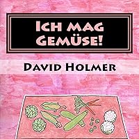 Ich mag Gemüse! (German Edition) Ich mag Gemüse! (German Edition) Kindle Paperback