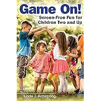 Game On!: Screen-Free Fun for Children Two and Up Game On!: Screen-Free Fun for Children Two and Up Kindle Paperback