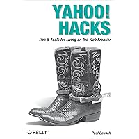 Yahoo! Hacks: Tips & Tools for Living on the Web Frontier Yahoo! Hacks: Tips & Tools for Living on the Web Frontier Paperback