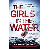The Girls in the Water: A completely gripping detective thriller with a shocking twist (Detectives King and Lane Book 1) The Girls in the Water: A completely gripping detective thriller with a shocking twist (Detectives King and Lane Book 1) Kindle Audible Audiobook Paperback