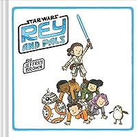 Rey and Pals: (Darth Vader and Son Series, Funny Star Wars Book for Kids and Adults) (Star Wars x Chronicle Books) Rey and Pals: (Darth Vader and Son Series, Funny Star Wars Book for Kids and Adults) (Star Wars x Chronicle Books) Hardcover
