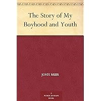 The Story of My Boyhood and Youth The Story of My Boyhood and Youth Kindle Hardcover Paperback Mass Market Paperback MP3 CD Library Binding