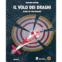 Il volo dei draghi: Flight of the Dragons (Italian Edition) Il volo dei draghi: Flight of the Dragons (Italian Edition) Kindle