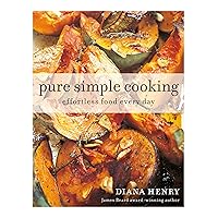 Pure Simple Cooking: Effortless food every day Pure Simple Cooking: Effortless food every day Paperback