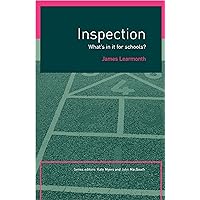 Inspection: What's In It for Schools? Inspection: What's In It for Schools? Kindle Hardcover Paperback