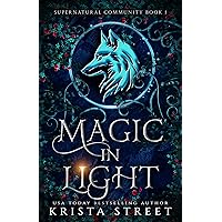 Magic in Light (Supernatural Community Book 1) Magic in Light (Supernatural Community Book 1) Kindle Paperback Audible Audiobook Audio CD