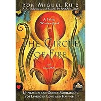 The Circle of Fire: Inspiration and Guided Meditations for Living in Love and Happiness (Prayers: A Communion with Our Creator) (A Toltec Wisdom Book) The Circle of Fire: Inspiration and Guided Meditations for Living in Love and Happiness (Prayers: A Communion with Our Creator) (A Toltec Wisdom Book) Paperback Audible Audiobook Kindle