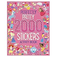 2000 Stickers: Perfectly Pretty Princess Activity and Sticker Book for Kids Ages 3-7 (Puzzles, Mazes, Coloring, Dot-to-Dot, And More!) 2000 Stickers: Perfectly Pretty Princess Activity and Sticker Book for Kids Ages 3-7 (Puzzles, Mazes, Coloring, Dot-to-Dot, And More!) Paperback