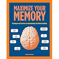 Maximize Your Memory: Techniques and Exercises for Remembering Just About Anything (Volume 7) (Puzzlecraft, 7)
