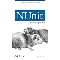 NUnit Pocket Reference: Up and Running with NUnit (Pocket Reference (O'Reilly)) NUnit Pocket Reference: Up and Running with NUnit (Pocket Reference (O'Reilly)) Kindle Paperback