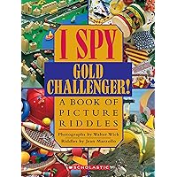 I Spy Gold Challenger: A Book of Picture Riddles I Spy Gold Challenger: A Book of Picture Riddles Hardcover