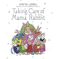 Taking Care of Mama Rabbit Taking Care of Mama Rabbit Hardcover Kindle