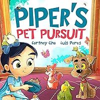 Piper's Pet Pursuit: A Funny Picture Book about One Little Girl's Quirky Path to Pet Ownership Piper's Pet Pursuit: A Funny Picture Book about One Little Girl's Quirky Path to Pet Ownership Kindle Paperback Hardcover