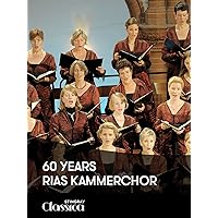 60 Years RIAS Kammerchor