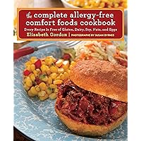 Complete Allergy-Free Comfort Foods Cookbook: Every Recipe Is Free Of Gluten, Dairy, Soy, Nuts, And Eggs Complete Allergy-Free Comfort Foods Cookbook: Every Recipe Is Free Of Gluten, Dairy, Soy, Nuts, And Eggs Paperback Kindle Hardcover