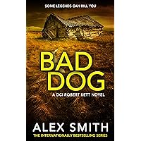 Bad Dog: A British Crime Thriller (DCI Kett Crime Thrillers Book 2) Bad Dog: A British Crime Thriller (DCI Kett Crime Thrillers Book 2) Kindle Audible Audiobook Paperback