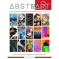Abstrart vol.3 - new collection of abstract contemporary art: International Catalog of Emerging Artists - Third Edition