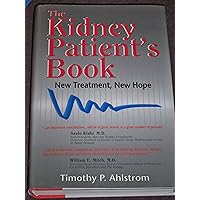 The Kidney Patient's Book: New Treatment, New Hope The Kidney Patient's Book: New Treatment, New Hope Hardcover