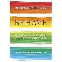 Behave: The Biology of Humans at Our Best and Worst Behave: The Biology of Humans at Our Best and Worst Audible Audiobook Paperback Kindle Hardcover Board book