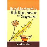 Herbal Treatment for High Blood Pressure and Sleeplessness Herbal Treatment for High Blood Pressure and Sleeplessness Paperback