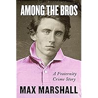 Among the Bros: A Fraternity Crime Story Among the Bros: A Fraternity Crime Story Audible Audiobook Hardcover Kindle Paperback Audio CD