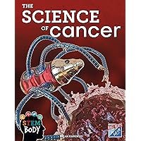 The Science of Cancer (STEM Body) The Science of Cancer (STEM Body) Library Binding Paperback