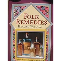 Folk Remedies Healing Wisdom Folk Remedies Healing Wisdom Paperback