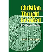 Christian Thought Revisited: Three Types of Theology (Revised) Christian Thought Revisited: Three Types of Theology (Revised) Kindle Paperback