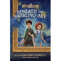Beneath the Swirling Sky (The Restorationists) Beneath the Swirling Sky (The Restorationists) Paperback Audible Audiobook Kindle Hardcover