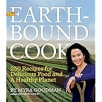 The Earthbound Cook: 250 Recipes for Delicious Food and a Healthy Planet The Earthbound Cook: 250 Recipes for Delicious Food and a Healthy Planet Paperback Kindle Hardcover