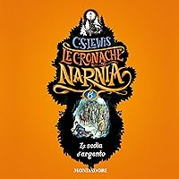 La sedia d'argento: Le cronache di Narnia 6 La sedia d'argento: Le cronache di Narnia 6 Audible Audiobook Kindle Paperback
