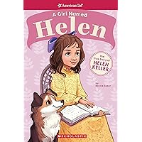 A Girl Named Helen: The True Story of Helen Keller (American Girl: A Girl Named) A Girl Named Helen: The True Story of Helen Keller (American Girl: A Girl Named) Paperback