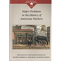 Major Problems in the History of American Workers Major Problems in the History of American Workers Paperback