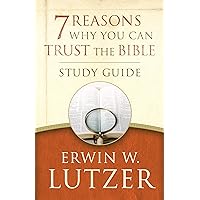 7 Reasons Why You Can Trust the Bible Study Guide 7 Reasons Why You Can Trust the Bible Study Guide Paperback Kindle