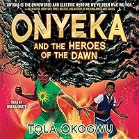 Onyeka and the Heroes of the Dawn: Onyeka Onyeka and the Heroes of the Dawn: Onyeka Hardcover Audible Audiobook Kindle Paperback Audio CD