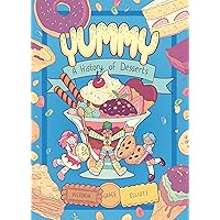 Yummy: A History of Desserts (A Graphic Novel)