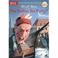 What Was the Boston Tea Party? What Was the Boston Tea Party? Paperback Audible Audiobook Kindle Library Binding