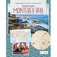 Discover Monterey Bay (Learn about Earth's Systems: Bays) Discover Monterey Bay (Learn about Earth's Systems: Bays) Library Binding Kindle Paperback
