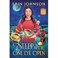 Steep With One Eye Open: A Magical Tea Room Mystery (The Magical Tea Room Mysteries Book 7) Steep With One Eye Open: A Magical Tea Room Mystery (The Magical Tea Room Mysteries Book 7) Kindle Paperback