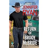 The Return of Brody McBride: A Romantic Suspense Novel (McBrides) The Return of Brody McBride: A Romantic Suspense Novel (McBrides) Mass Market Paperback Audible Audiobook Kindle Paperback Audio CD