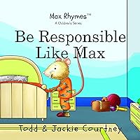 Be Responsible Like Max (Max Rhymes) Be Responsible Like Max (Max Rhymes) Hardcover Kindle Board book