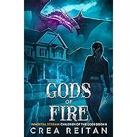 Gods of Fire (Immortal Stream: Children of the Gods Book 8) Gods of Fire (Immortal Stream: Children of the Gods Book 8) Kindle Paperback