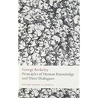 Principles of Human Knowledge and Three Dialogues (Oxford World's Classics) Principles of Human Knowledge and Three Dialogues (Oxford World's Classics) Paperback Kindle Hardcover