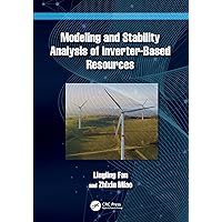 Modeling and Stability Analysis of Inverter-Based Resources Modeling and Stability Analysis of Inverter-Based Resources Hardcover Kindle