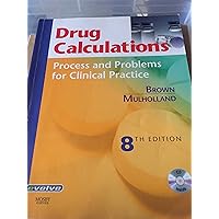 Drug Calculations: Process and Problems for Clinical Practice Drug Calculations: Process and Problems for Clinical Practice Paperback
