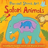 Pop-out Stencil Art: Safari Animals (Pop Out Stencils) Pop-out Stencil Art: Safari Animals (Pop Out Stencils) Board book