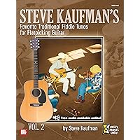 Steve Kaufman's Favorite Traditional Fiddle Tunes for Flatpicking Guitar: Volume 2, G-M Steve Kaufman's Favorite Traditional Fiddle Tunes for Flatpicking Guitar: Volume 2, G-M Kindle