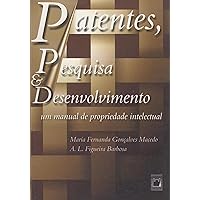 Patentes, Pesquisa & Desenvolvimento: um manual de propriedade intelectual (Portuguese Edition) Patentes, Pesquisa & Desenvolvimento: um manual de propriedade intelectual (Portuguese Edition) Kindle