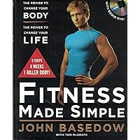 Fitness Made Simple: The Power to Change Your Body, The Power to Change Your Life Fitness Made Simple: The Power to Change Your Body, The Power to Change Your Life Hardcover Kindle