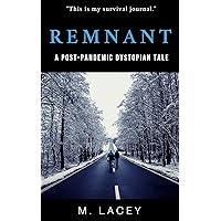 Remnant: A Post-Pandemic Dystopian Tale (Short Stories and More) Remnant: A Post-Pandemic Dystopian Tale (Short Stories and More) Kindle